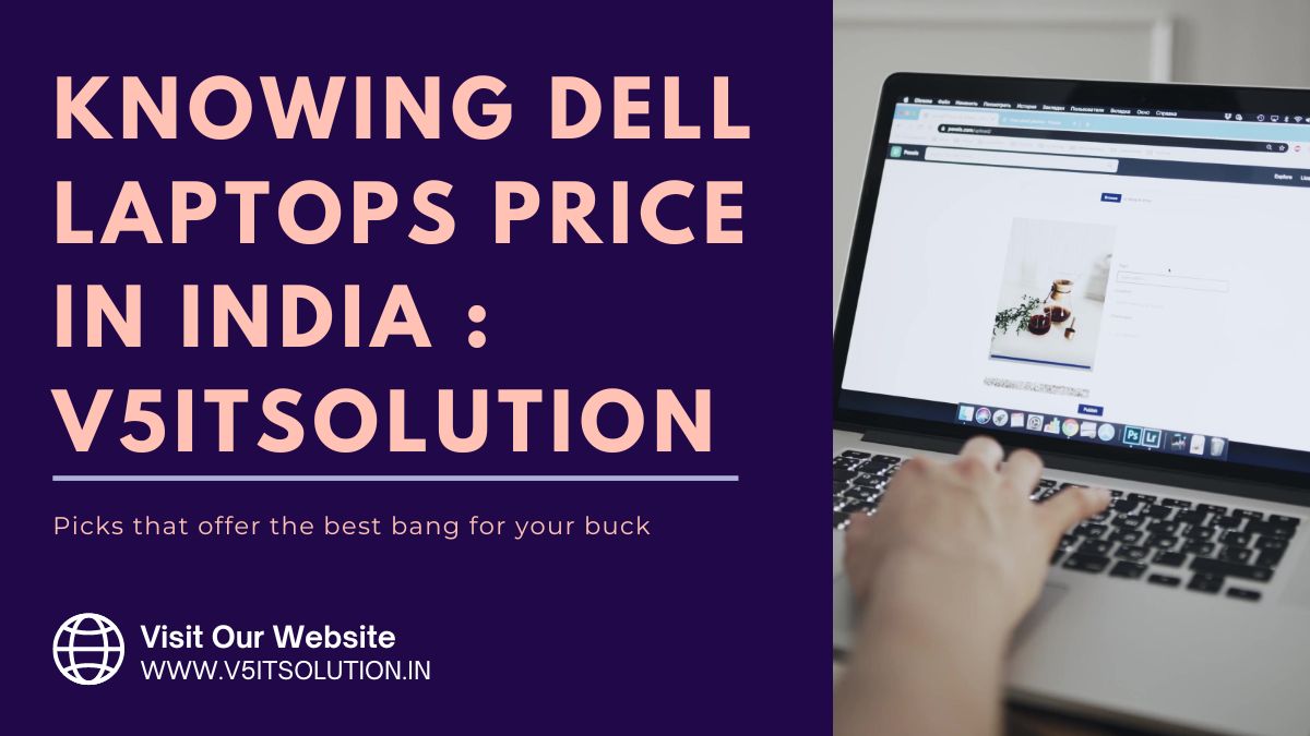 knowing dell laptops price in india  : V5ITSOLUTION